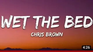 Wet The Bed - Chris Brown (lyrics)