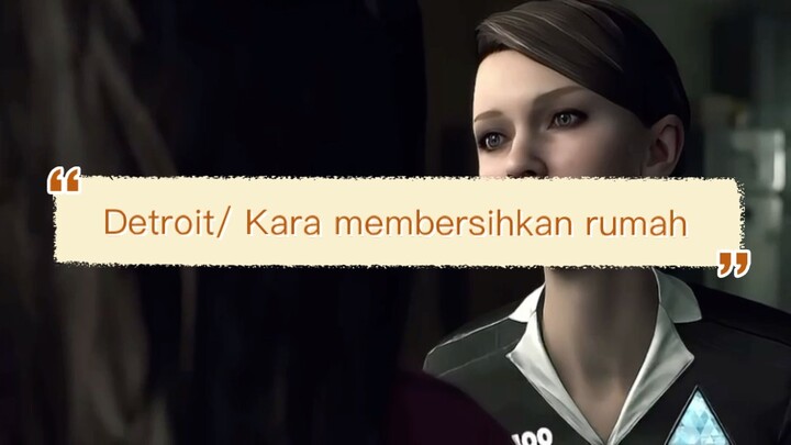 Detroit Become Human: Kara membersihkan rumah (Dubbing Bahasa Indonesia)