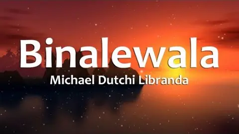 Binalewala - Michael Dutchi Libranda (Lyrics)