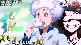 RILL Lebih Kuat dari YUNO | Review Black Clover 84 | Mengapa Asta Menangis ?