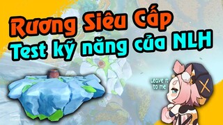 Rương Siêu Cấp test kỹ năng của NLH | Bạn đã biết???