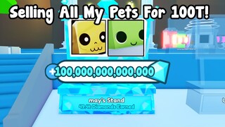 Selling All My Pets For 100 Trillion Diamonds #2! - Pet Simulator X Roblox