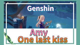 Amy One last kiss