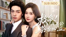 🔥Zheng Hui & Zhang Jinyi - Help! My Husband's Tea is Fragrant Everywhere《救命!我老公茶香四溢》Sub Indo