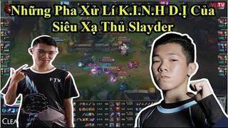 Những Pha Xử Lí K.I.N.H D.Ị Của Siêu Xạ Thủ Slayder