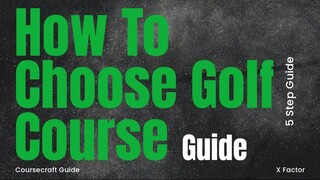 How to choose golf course Guide