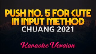 [CHUANG 2021] "Push No. 5 for Cute in Input Method" Karaoke/Instrumental