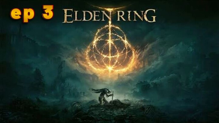 Elden Ring Ep 3