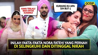 DITINGGAL NIKAH DAN HAMIL :( INILAH FAKTA-FAKTA NORA FATEHI YANG BELUM BANYAK ORANG TAU