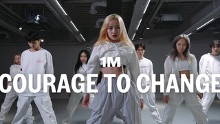 【1M】Courage To Change choreographed by Yeji Kim