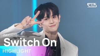 HIGHLIGHT  (하이라이트 ) - Switch On @인기가요 inkigayo 20240317