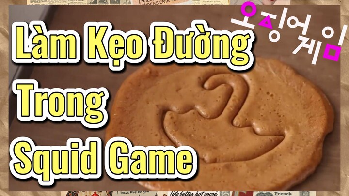 Làm Kẹo Đường Trong Squid Game