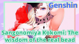 Sangonomiya Kokomi: The wisdom of the real bead