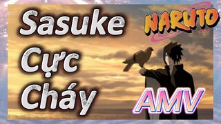 Sasuke Cực Cháy AMV