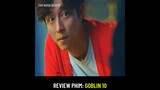Review phim: Goblin 10 (Yêu Tinh)Một phút bốc đồng củaYêu tinh làm Thần chết phải đi thu dọn hậu quả
