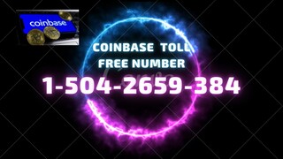 Coinbase tOll free comPLAint number $#@😊(1-504-2659-384)👍@#$