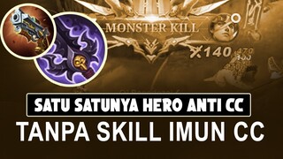 Satu satunya Hero ANTI CC Tanpa Skill IMUN CC