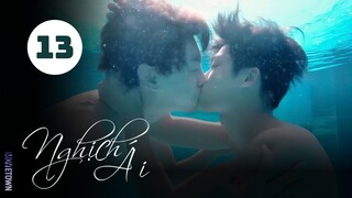 Tập 13| Nghịch Ái - Revenged Love (Điền Hữu Ninh, Tử Du, Lưu Hiên Thừa,...).