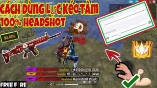 Free Fire | Hướng Dẫn Cách “DÙNG LỰC KÉO TÂM” Hiệu Quả 100% Và Tăng Tỉ Lệ HEADSHOT Cực Cao