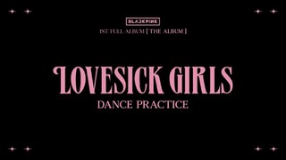 BLACKPINK - 'LOVESICK GIRLS ' DANCE PRACTICE