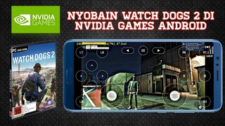 Watch dogs 2 Gameplay di Nvidia Games android