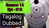 Episode 315 @ Season 14 @ Naruto shippuden @ Tagalog dub