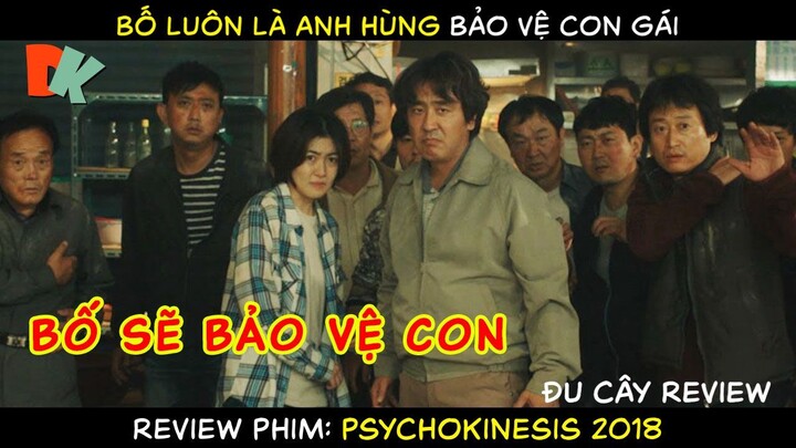 Người Cha Bỗng Thành Phù Thủy Tối Thượng. Cha Luôn Là Anh Hùng Của Con. Phim Psychokinesis 2018.