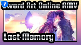 [Sword Art Online AMV] Maybe This's the Last Memory / Sad & Epic_1