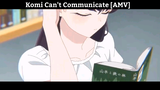 Komi Can't Communicate [AMV] Hay nhất