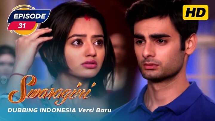 Swaragini Episode 31 Bahasa Indonesa || Swaragini BTV Dubbing Indonesia