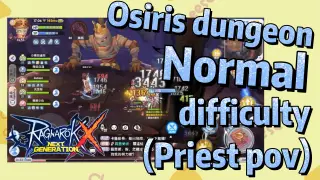 Osiris dungeon - Normal difficulty (Priest pov) |Ragnarok X: Next Generation