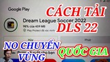 DLS 22 , cách tải dls 2022 trên CHplay  không cần chuyển sang quốc gia nước ngoài #dls22