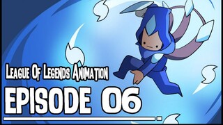 LOL Animation الحلقة 6 - LOL League of Legends