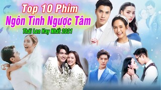 Top 10 Phim Ngôn Tình Ngược Tâm Thái Lan Hay Nhất 2021 Không Nên Bỏ Qua