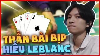 THẦN BÀI BỊP HIẾU LEBLANC TRỔ TÀI VÀ CÁI KẾT CHƯA BIẾT THUA LÀ GÌ !!!