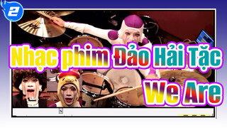 [Nhạc phim Đảo Hải Tặc] We Are! (Lớp học trống của Qidian)_2