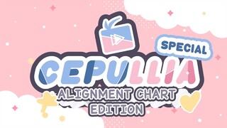 #14 CEPULLIA Special Edition: Mengisi Alignment Chart!!!