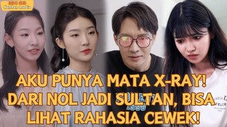 【IndoSub】AKU PUNYA MATA X-RAY! DARI NOL JADI SULTAN, BISA LIHAT RAHASIA CEWEK!...