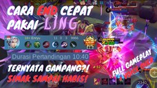 CARA END CEPAT PAKAI LING | 10 MENIT END DI MYTHIC FULL GAMEPLAY + HIGHLIGHT!