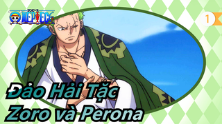 [Đảo hải tặc/Hiệu đính] Câu chuyện của Zoro và Perona, bạn phải biết_1