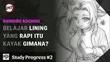 [ #2 Study Progress ] Belajar Nge-Lineart yang Rapi Bersama Dengan Shinobu Kochou