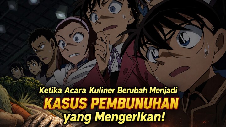 [Detektif Conan] Conan sedang menonton program makanan, dan tiba-tiba menemukan mayat di dalam kotak