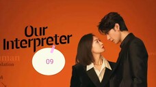 Our Interpreter Sub Indo Ep 09