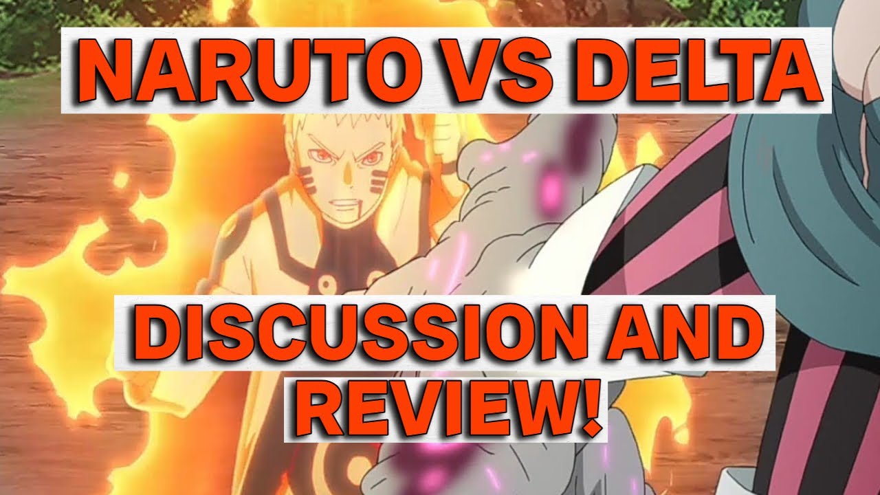 DELTA VS NARUTO DISCUSSION!!! REVIEW!!! DID NARUTO HOLD BACK??? - BiliBili