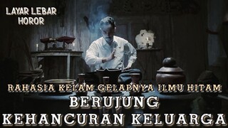 Rahasia Kelam Gelapnya Ilmu Hitam Berujung Kehancuran Keluarga