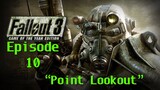 POINT LOOKOUT - Fallout 3 Episode 10