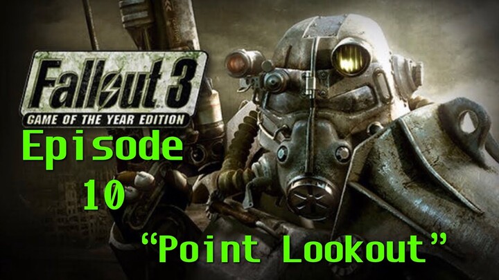 POINT LOOKOUT - Fallout 3 Episode 10