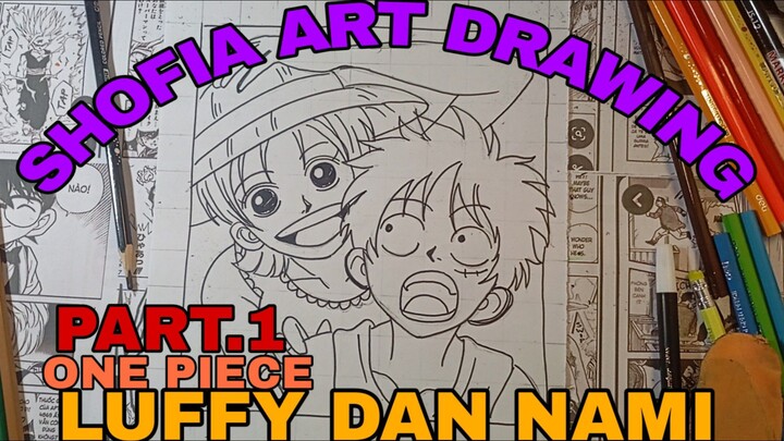 drawing one piece, luffy dan nami, part.1