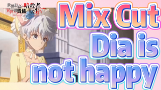 [Reincarnated Assassin]Mix Cut | Dia is not happy