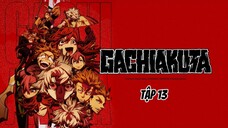 Gachiakuta - Tập 13 [Việt sub]
